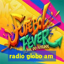 radio globo am